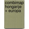 Combimap Hongarije + Europa door Onbekend