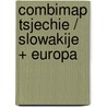 Combimap Tsjechie / Slowakije + Europa door Onbekend