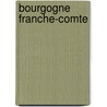 Bourgogne Franche-Comte door Onbekend