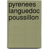 Pyrenees Languedoc Poussillon door Onbekend