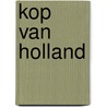 Kop van Holland door Onbekend