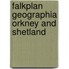 Falkplan geographia orkney and shetland door Onbekend