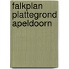 Falkplan plattegrond apeldoorn by Unknown