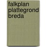 Falkplan plattegrond breda by Unknown