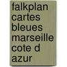 Falkplan cartes bleues marseille cote d azur door Onbekend