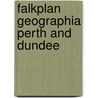 Falkplan geographia perth and dundee door Onbekend