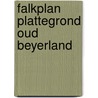 Falkplan plattegrond oud beyerland door Onbekend