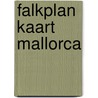 Falkplan kaart mallorca door Onbekend