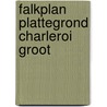 Falkplan plattegrond charleroi groot by Unknown