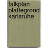 Falkplan plattegrond karlsruhe door Onbekend