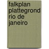 Falkplan plattegrond rio de janeiro door Onbekend