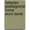 Falkplan plattegrond rome euro-serie door Onbekend