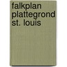 Falkplan plattegrond st. louis by Unknown