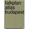 Falkplan atlas budapest door Onbekend