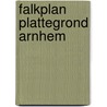Falkplan plattegrond arnhem by Unknown