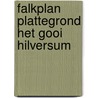 Falkplan plattegrond het gooi hilversum by Unknown