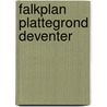 Falkplan plattegrond deventer by Unknown