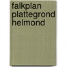 Falkplan plattegrond helmond by Unknown