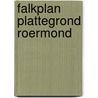 Falkplan plattegrond roermond by Unknown