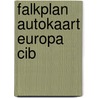 Falkplan autokaart europa cib door Onbekend