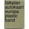 Falkplan autokaart europa plastic band door Onbekend