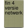 FIN 4 versie Netwerk door J.J.A.W. Van Esch