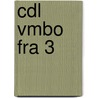 CDL VMBO FRA 3 door J.J.A.W. Van Esch