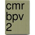 CMR BPV 2