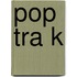 POP TRA K