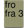 FRO FRA 3 door J. van Esch
