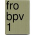 FRO BPV 1