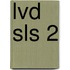 LVD SLS 2