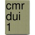 CMR DUI 1