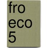 FRO ECO 5 by K. Koens