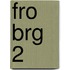 FRO BRG 2
