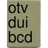 OTV DUI BCD door J.J.A.W. Van Esch