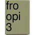 FRO OPI 3