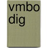 VMBO DIG door J.J.A.W. Van Esch