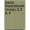 basis theorieboek niveau 2,3 & 4 by J. van Esch