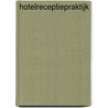 Hotelreceptiepraktijk by Hagar Peeters