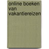 Online boeken van vakantiereizen door Adri van Kooten