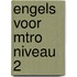 Engels voor MTRO niveau 2