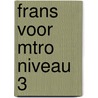 Frans voor MTRO niveau 3 by F. Mazajchik