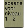 Spaans voor niveau 1 - 2 by H.M. Verheul
