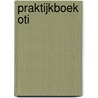 Praktijkboek OTI door J. van Esch