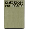 Praktijkboek ORC 1998/'99 by J. van Esch