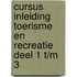 Cursus inleiding toerisme en recreatie deel 1 t/m 3