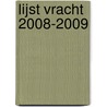 Lijst Vracht 2008-2009 door Onbekend