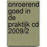 Onroerend goed in de praktijk CD 2009/2 door Onbekend