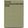 Fiscaal Procedurezakboekje 2008 by Unknown
